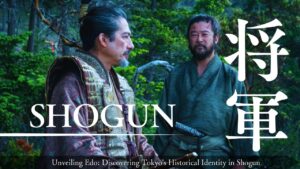 Unveiling Edo: Discovering Tokyo's Historical Identity in Shogun